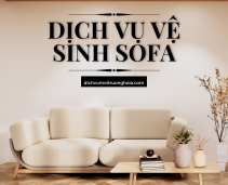 Cách vệ sinh sofa tại nhà - Lựa chọn đơn vị vệ sinh sofa chuyên nghiệp