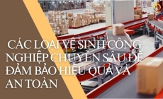 Các Phương Pháp Vệ Sinh Công Nghiệp Chuyên Sâu Để Đảm Bảo Hiệu Quả Và An Toàn