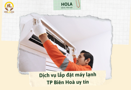Dịch vụ lắp đặt máy lạnh TP Biên Hoà chuyên nghiệp, uy tín