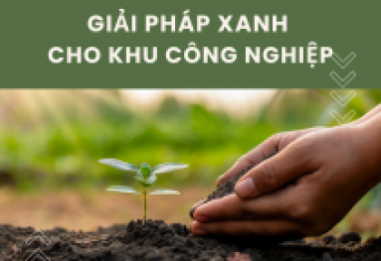 Giải pháp xanh cho khu công nghiệp