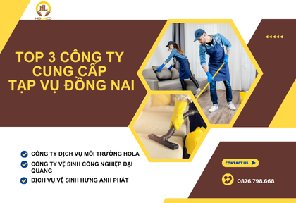 TOP 3 công ty cung cấp tạp vụ công nghiệp tại Đồng Nai