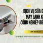 Dịch vụ sửa chữa máy lạnh khu công nghiệp Biên Hoà