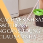 Top 5 cách vệ sinh sàn nhà sạch bóng không cần sử dụng nước lau sàn nhà 