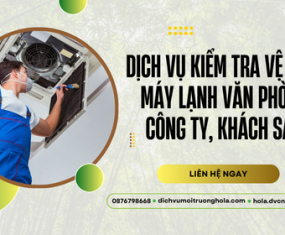 Dịch vụ kiểm tra vệ sinh máy lạnh văn phòng công ty, khách sạn