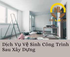 Dịch Vụ Vệ Sinh Công Trình Sau Khi Xây Dựng Tại Đồng Nai Dịch Vụ Vệ Sinh Công Trình Sau Khi Xây Dựng Tại Đồng Nai