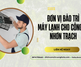 Đơn vị bảo trì máy lạnh cho công ty Nhơn Trạch, Đồng Nai - Holaco