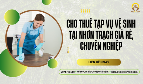 Cho thuê tạp vụ vệ sinh tại Nhơn Trạch giá rẻ, chuyên nghiệp