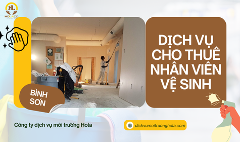 Dịch vụ cung cấp nhân viên vệ sinh tại Bình Sơn