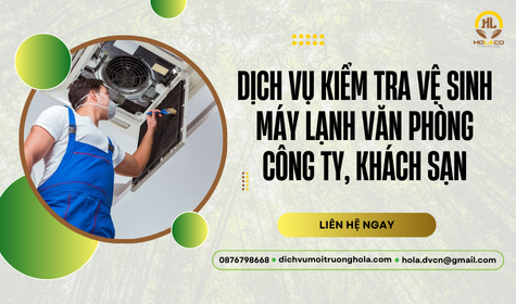 Dịch vụ kiểm tra vệ sinh máy lạnh văn phòng công ty, khách sạn