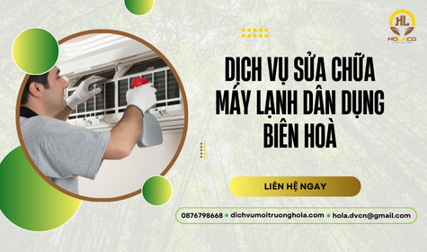 Dịch vụ sửa chữa máy lạnh dân dụng Biên Hoà uy tín, tận tâm