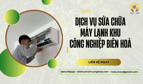 Dịch vụ sửa chữa máy lạnh khu công nghiệp Biên Hoà